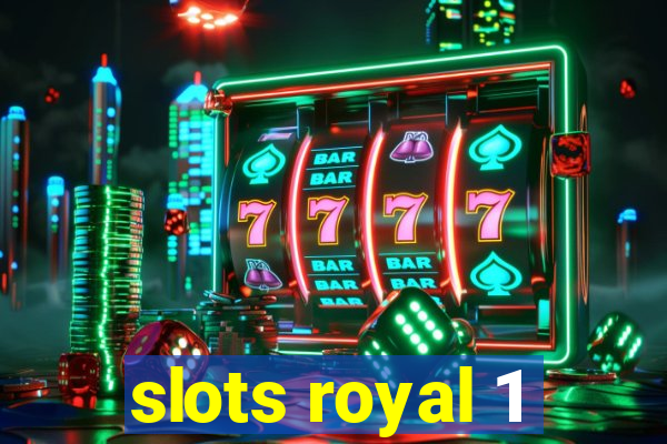 slots royal 1